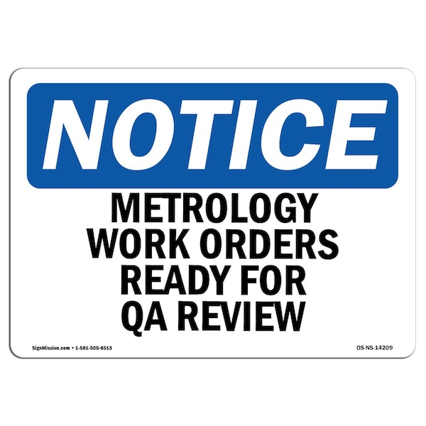 Safety Sign, OSHA Notice, 18" Height, Metrology Work Orders Ready For QA Review Sign, Landscape
